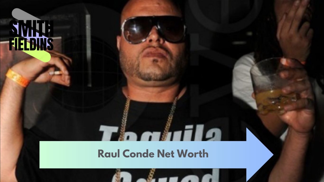 Raul Conde Net Worth, Music, Film, and Entrepreneurship Smith Fieldins